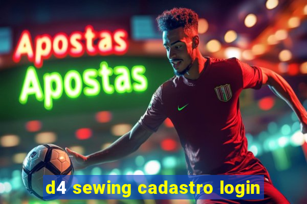 d4 sewing cadastro login